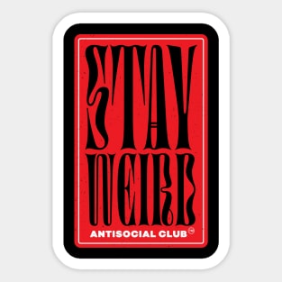 Stay Weird antisocial club Sticker